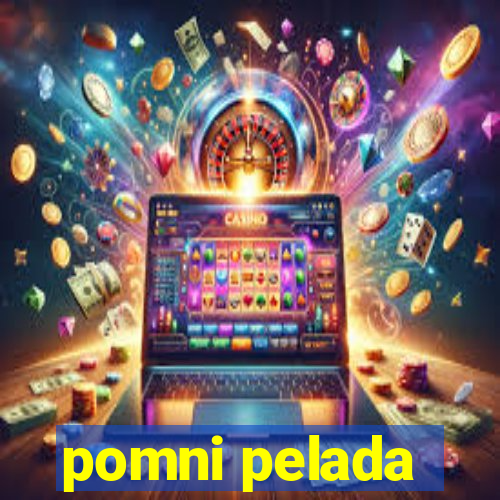 pomni pelada